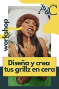 Workshop: Diseña y crea tu propio grillz